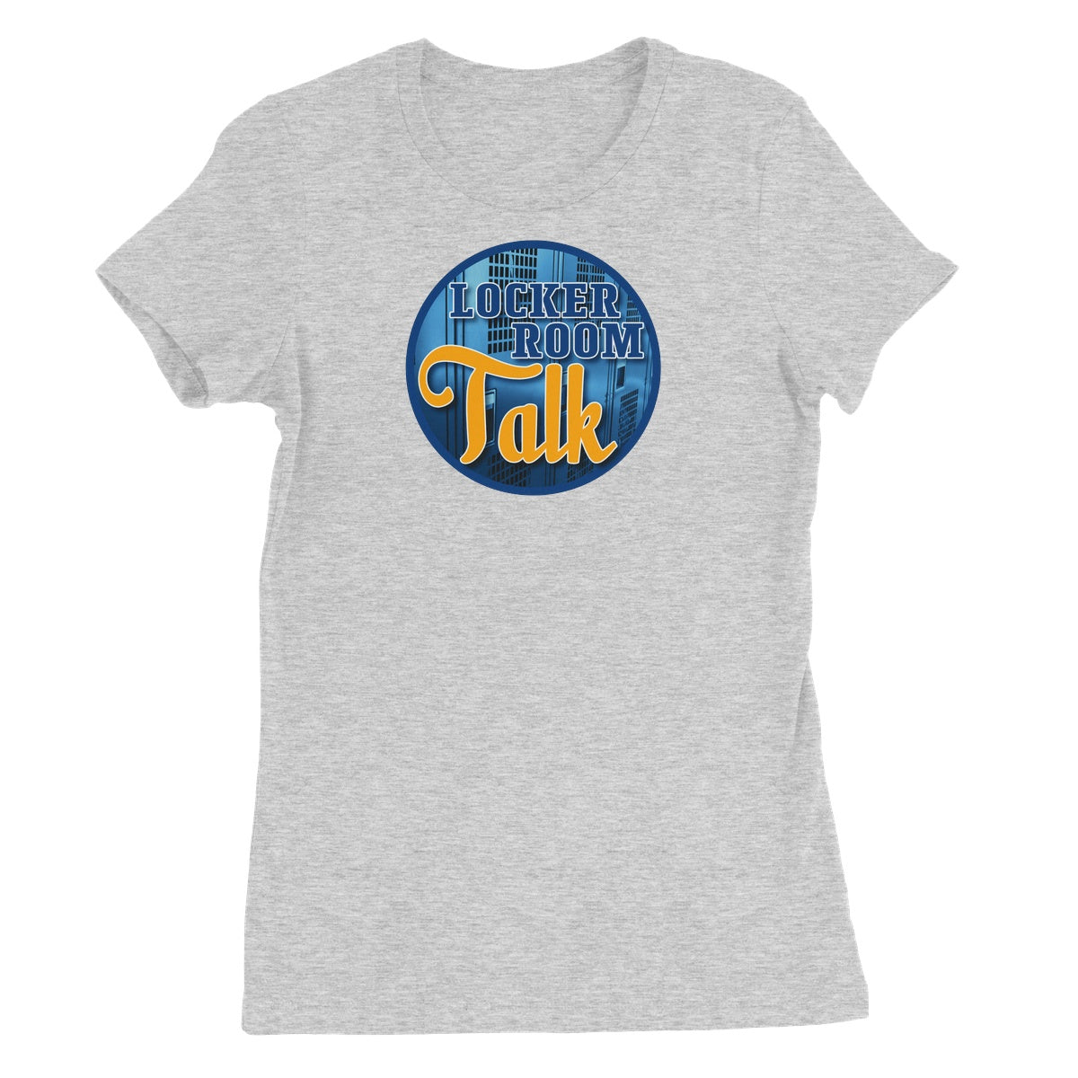 Locker Room Talk Women's Favourite T-Shirt